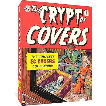 THE CRYPT OF COVERS THE COMPLETE EC COVERS COMPENDIUM