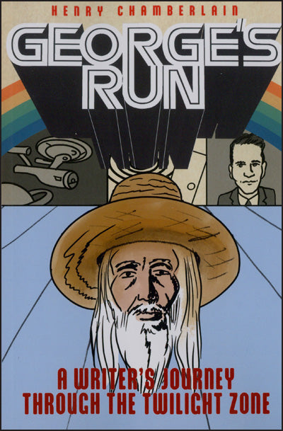 GEORGE'S RUN: A WRITER'S JOURNEY THROUGH THE TWILIGHT ZONE