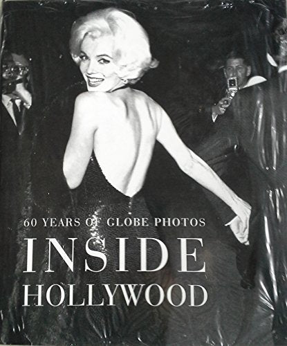 INSIDE HOLLYWOOD 60 YEARS OF GLOBE PHOTOS