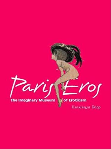 PARIS EROS: The Imaginary Museum of Eroticism