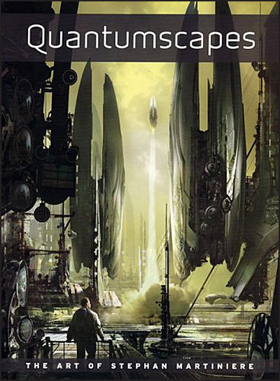 QUANTUMSCAPES The Art Of Stephan Martiniere
