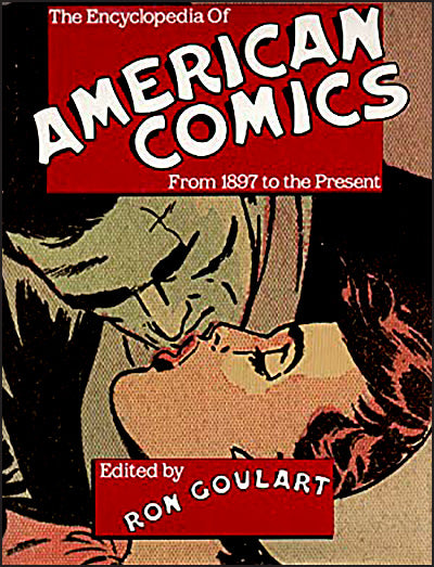 THE ENCYCLOPEDIA OF AMERICAN COMICS From 1897 To The Present