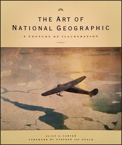 THE ART OF NATIONAL GEOGRAPHIC A Century Of Illustration