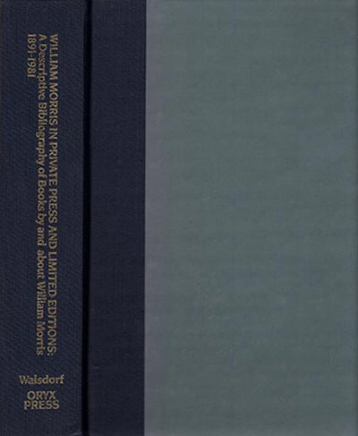 WILLIAM MORRIS IN PRIVATE PRESS AND LIMITED EDITIONS