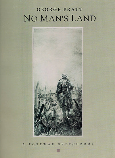 NO MAN'S LAND A Postwar Sketchbook Of The War In The Trenches