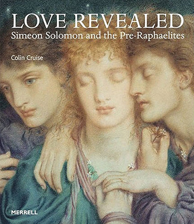 LOVE REVEALED Simeon Solomon And The Pre-Raphaelites