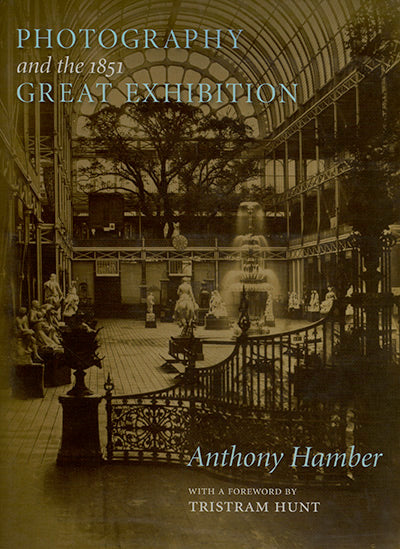 PHOTOGRAPHY AND THE 1851 GREAT EXHIBITION