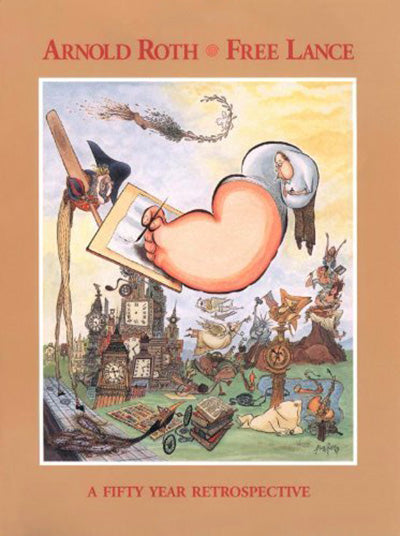 ARNOLD ROTH: FREE LANCE A Fifty Year Retrospective