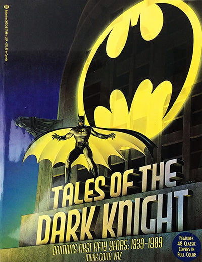 TALES OF THE DARK KNIGHT Batman's First Fifty Years 1939-1989