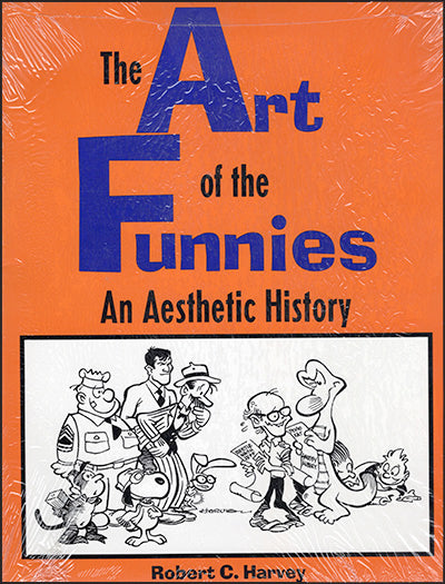 THE ART OF THE FUNNIES An Aesthetic History