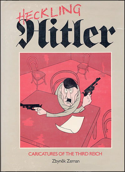 HECKLING HITLER Caricatures of the Third Reich
