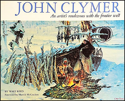 JOHN CYLMER An Artist's Rendezvous With The Frontier West