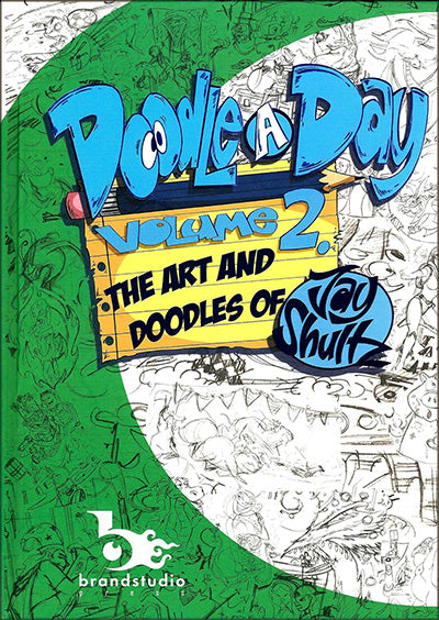DOODLE A DAY Volume 2 The Art and Doodles of Jay Shultz Signed