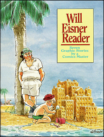 WILL EISNER READER Seven Graphic Stories By A Comics Master