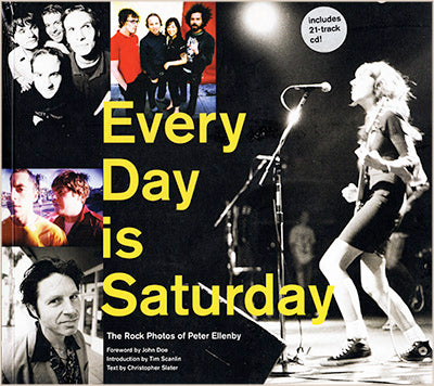 EVERY DAY IS SATURDAY The Rock Photos Of Peter Ellenby
