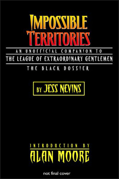 IMPOSSIBLE TERRITORIES An Unofficial Companion to The League of Extraordinary Gentlemen