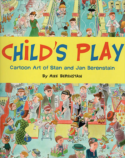 CHILD'S PLAY Cartoon Art of Stan and Jan Berenstain