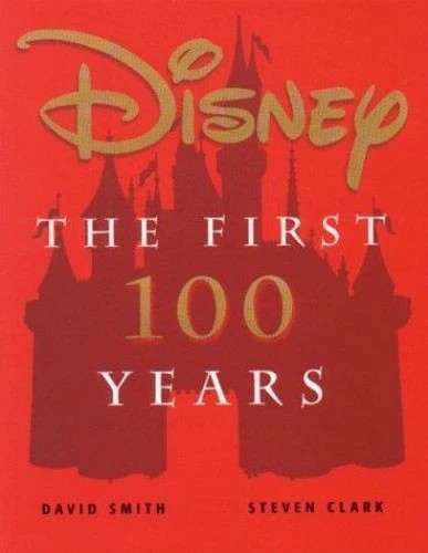 DISNEY THE FIRST 100 YEARS