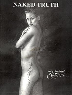 NAKED TRUTH Tony DeZuniga's Sketches