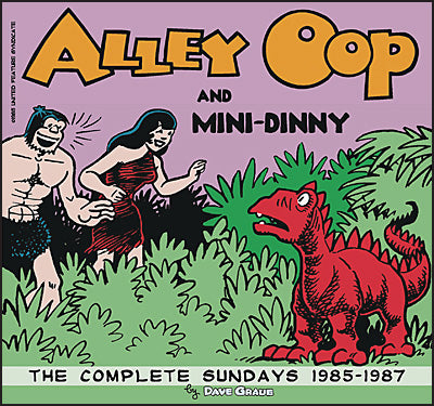 ALLEY OOP AND MINI DINNY The Complete Sundays 1985-1987