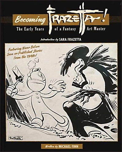 BECOMING FRAZETTA The Early Years of a Fantasy Art Master Plus GREY DAWN Limited Signed