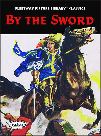 FLEETWAY PICTURES LIBRARY CLASSICS BY THE SWORD