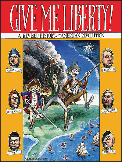 GIVE ME LIBERTY! A Revised History of The American Revolution