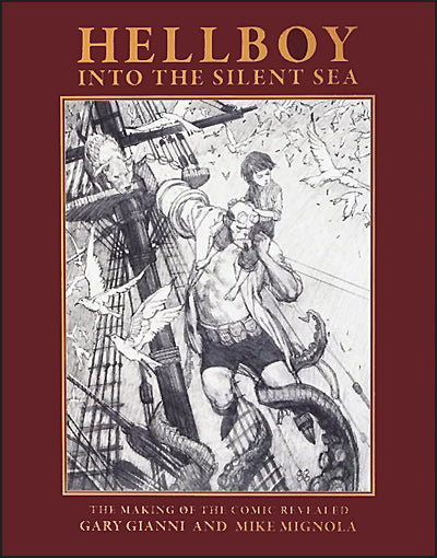HELLBOY INTO THE SILENT SEA The Making of the Comic Revealed Hardcover