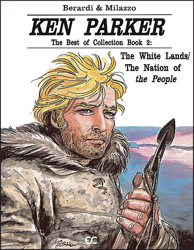 KEN PARKER SIGNATURE EDITION The Best of Collection Book 2 The White Lands/The Nation of the People