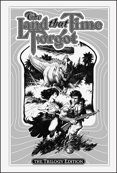 THE LAND THAT TIME FORGOT The Trilogy Edition
