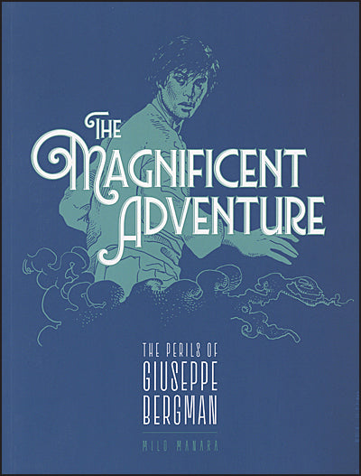THE MAGNIFICENT ADVENTURE The Perils of Giuseppe Bergman