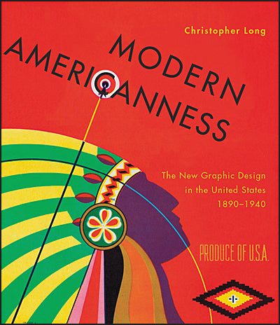 MODERN AMERICANNESS The New Graphic Design in the United States 1890-1940