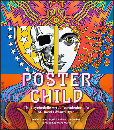 POSTER CHILD A Psychedelic Art & Technicolor Life of David Edward Byrd