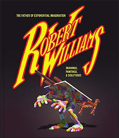 ROBERT WILLIAMS The Father of Exponential Imagination