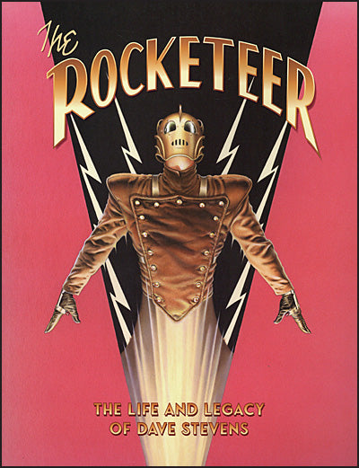 THE ROCKETEER The Life and Legacy of Dave Stevens