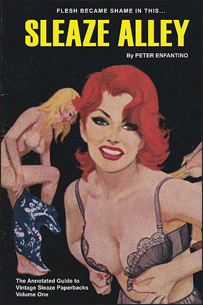 SLEAZE ALLEY The Annotated Guide to Vintage Sleaze Paperbacks Volume 1