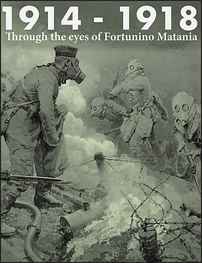 1914-1918 THROUGH THE EYES OF FORTUNINO MATANIA