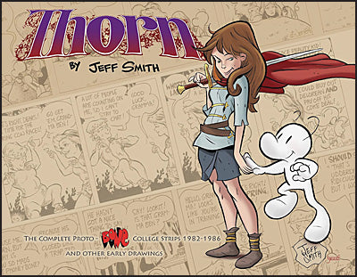 THORN The Complete Proto-Bone Strips 1982-1986 and Other Early Drawings