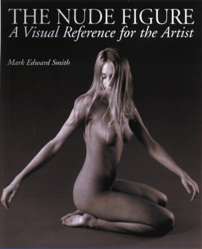 THE NUDE FIGURE A VISIUAL REFERENCE FOR THE ARTIST