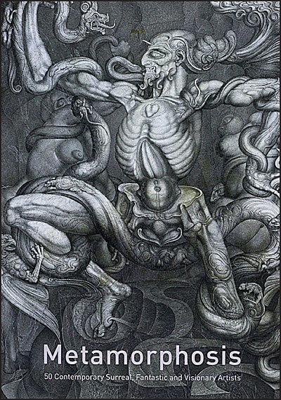METAMORPHOSIS 50 Contemporary Surreal, Fantastic and Visionary Artists  Set 1 & 2