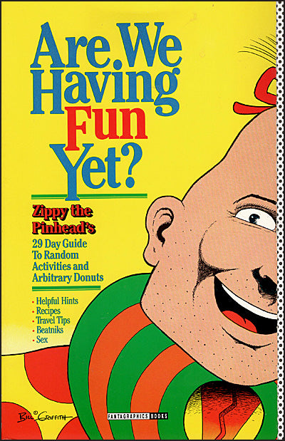 ARE WE HAVING FUN YET? Zippy The Pinheads 29 Day Guide to Random Activities And Arbitrary Donuts