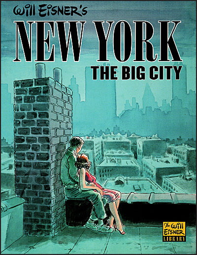 WILL EISNER'S NEW YORK The Big City