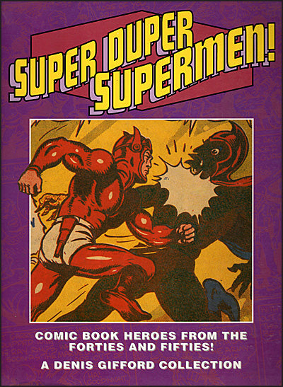 SUPER DUPER SUPERMEN Comic Book Heroes From The Forties And Fifties