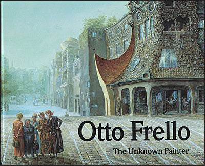 OTTO FRELLO The Unknown Painter