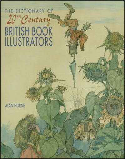 THE DICTIONARY OF 20TH CENTURY BRITISH BOOK ILLUSTRATORS