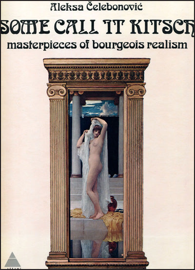SOME CALL IT KITSCH Masterpieces Of Bourgeois Realism