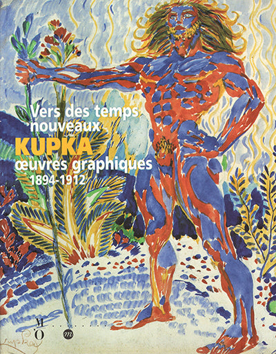 Vers des temps nouveaux Kupka oeuvres graphiques 1894-1912