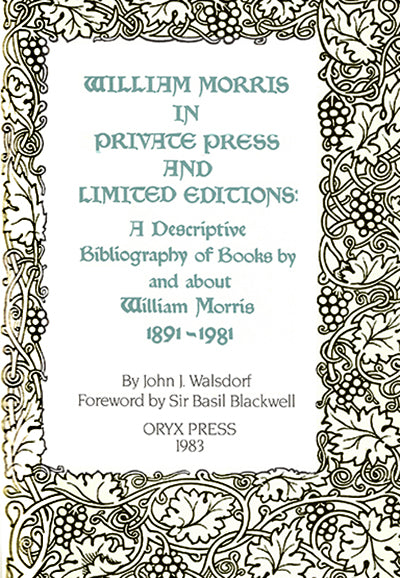 WILLIAM MORRIS IN PRIVATE PRESS AND LIMITED EDITIONS