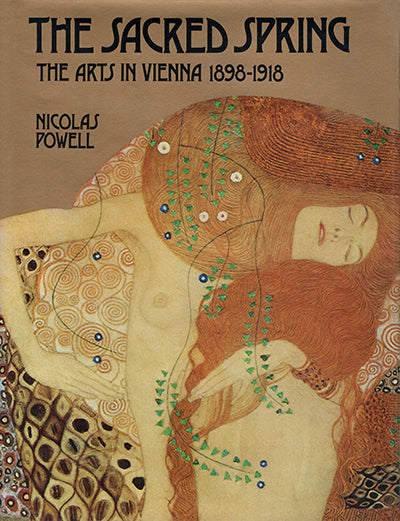 THE SCARED SPRING The Arts In Vienna 1898-1918