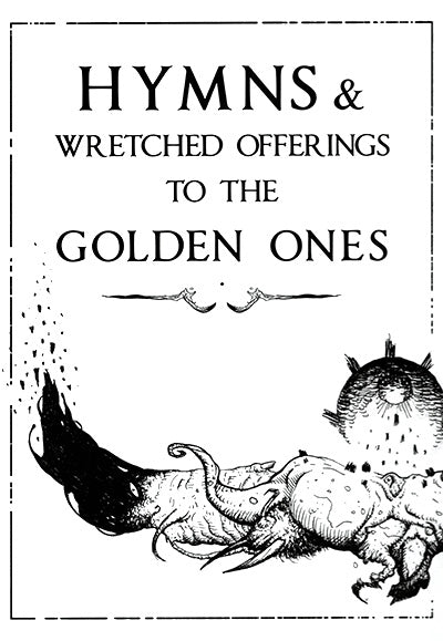 HYMNS AND WRETCHED OFFERINGS TO THE GOLDEN ONES Signed/Limited